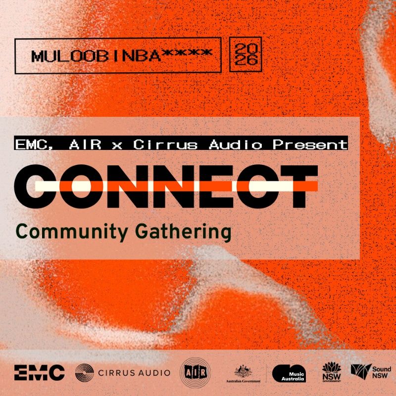 CONNECT MULOOBINBA | NEWCASTLE, PRESENTED BY EMC, AIR AND CIRRUS AUDIO